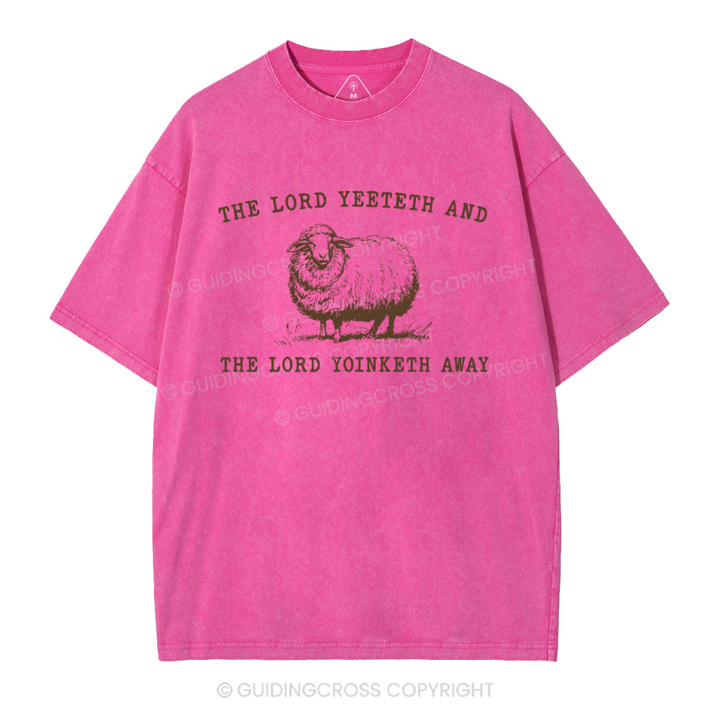 The Lord Yeeteth And THe Lord Yoinketh Away Christian Washed T-Shirt