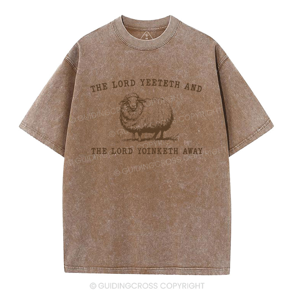 The Lord Yeeteth And THe Lord Yoinketh Away Christian Washed T-Shirt