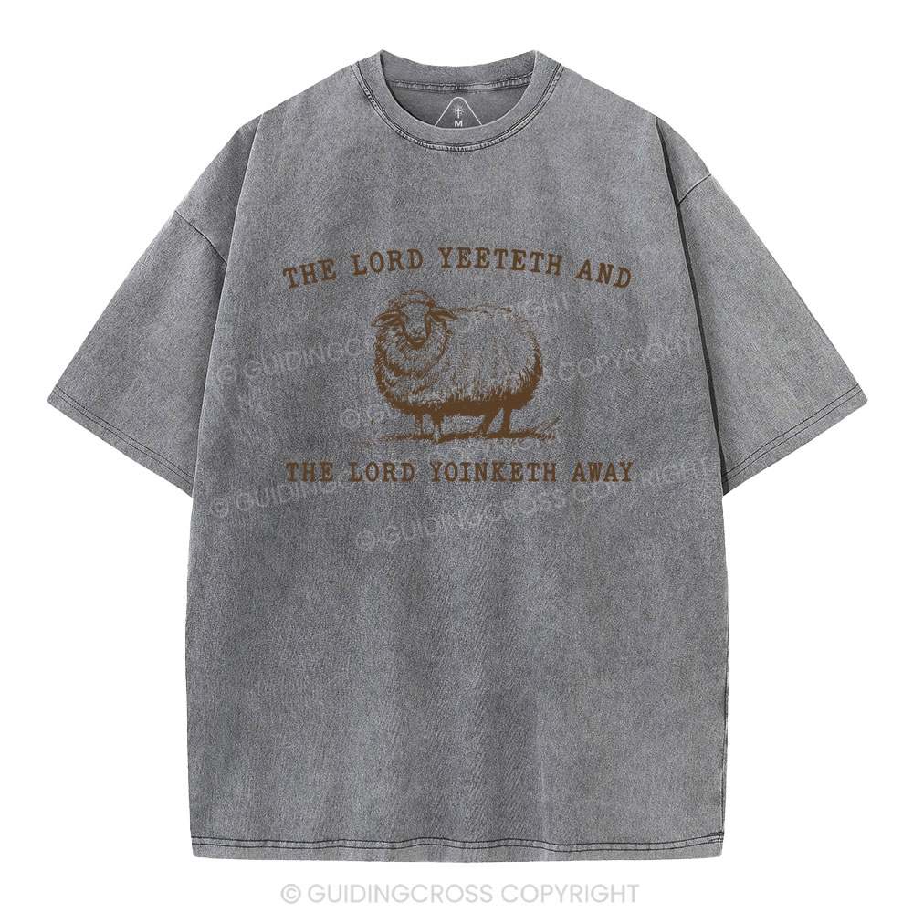 The Lord Yeeteth And THe Lord Yoinketh Away Christian Washed T-Shirt