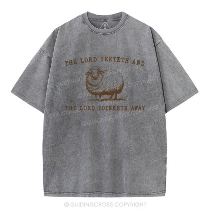 The Lord Yeeteth And THe Lord Yoinketh Away Christian Washed T-Shirt