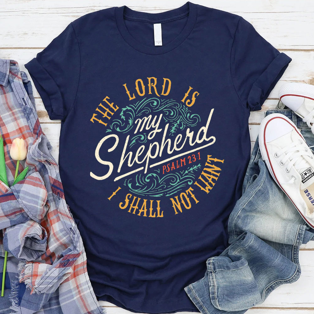 The Lord Is My Shepherd PSALM 23:1 Christian T-Shirt