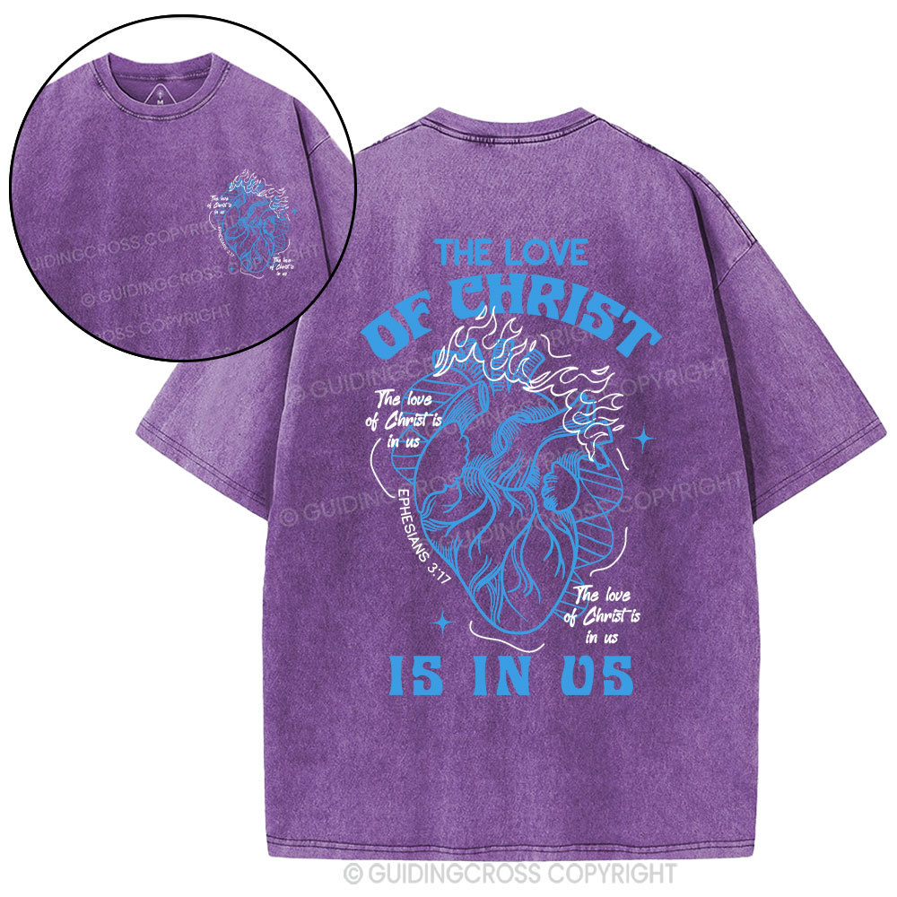 The Love Of Christ Is In Us Christian Washed T-Shirt