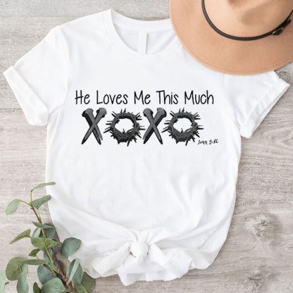 The Loves Me This Much Christian T-Shirt