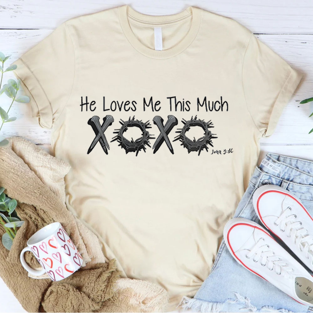 The Loves Me This Much Christian T-Shirt