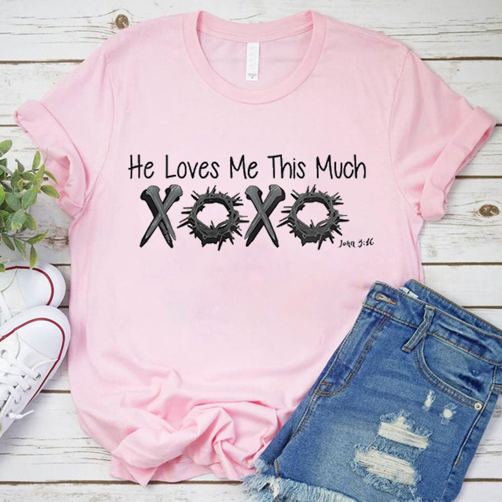The Loves Me This Much Christian T-Shirt