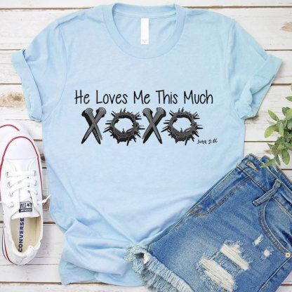 The Loves Me This Much Christian T-Shirt