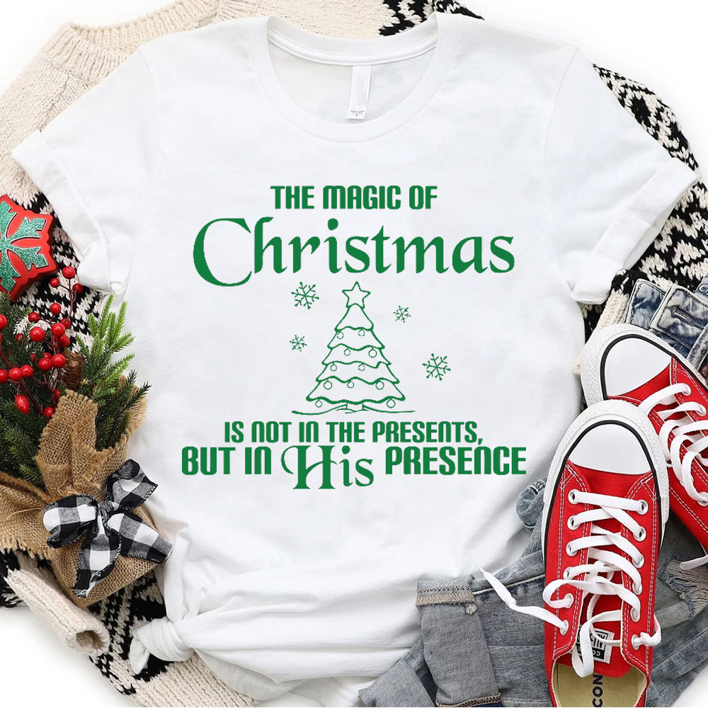 The Magic Of Christmas Is Not In The Presents Christian T-Shirt