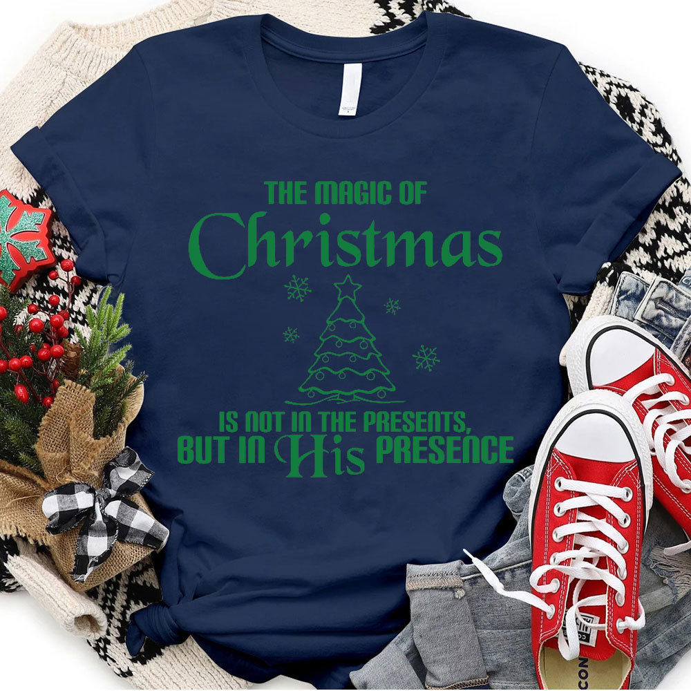 The Magic Of Christmas Is Not In The Presents Christian T-Shirt