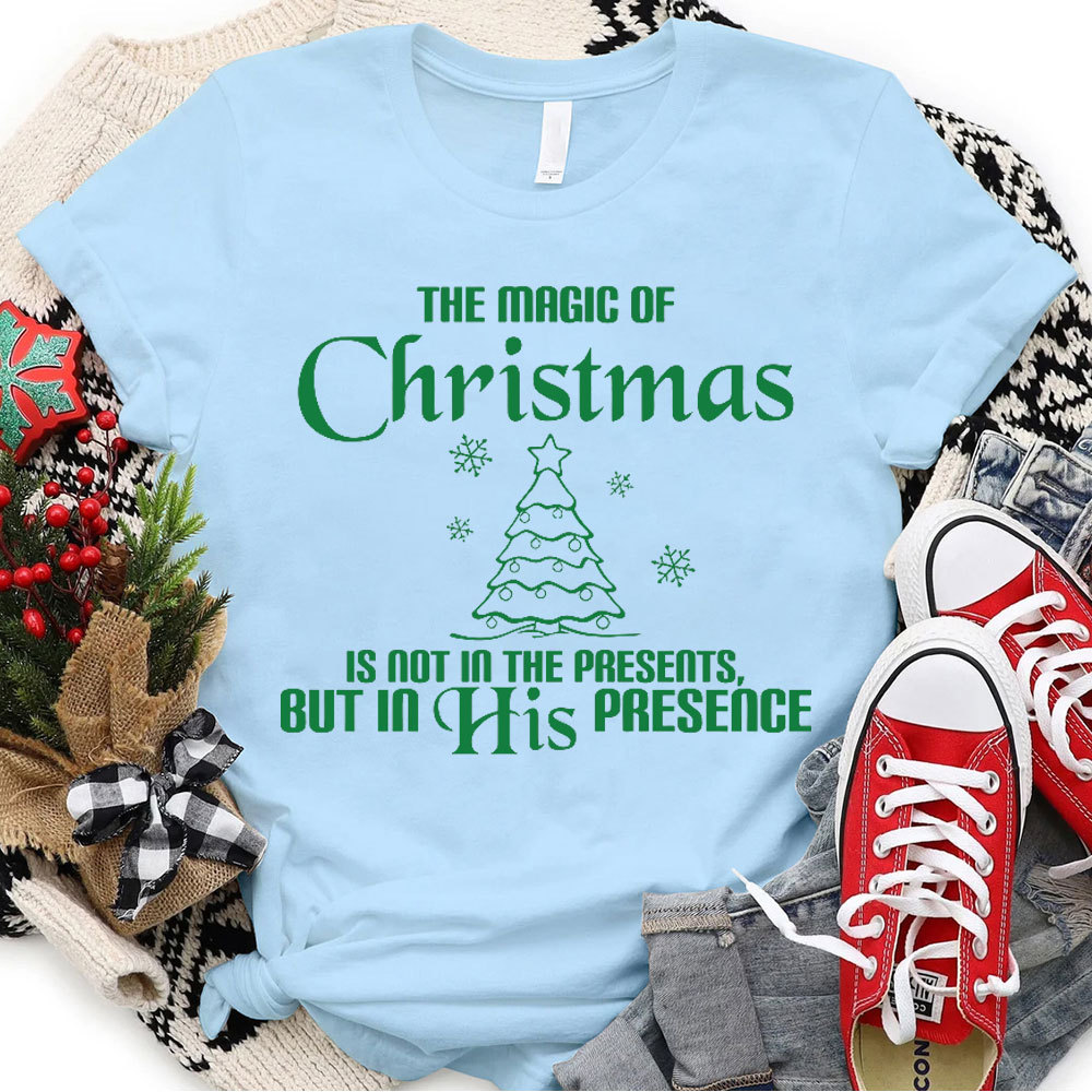The Magic Of Christmas Is Not In The Presents Christian T-Shirt