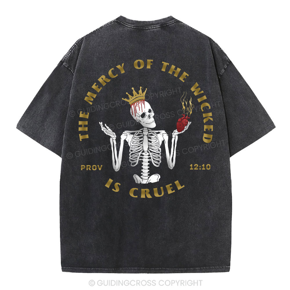 The Mercy Of Wicked Is Cruel Christian Washed T-Shirt