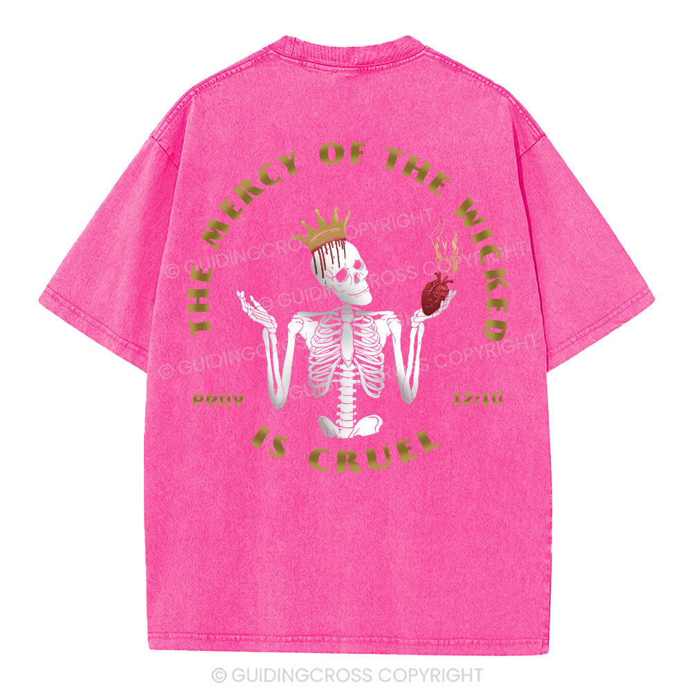 The Mercy Of Wicked Is Cruel Christian Washed T-Shirt