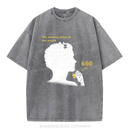 The Missing Piece Of The Puzzle Christian Washed T-Shirt