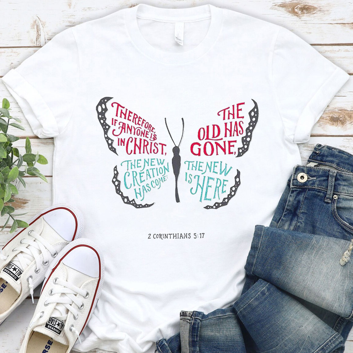 The Old Has Gone, The New Is Here Christian T-Shirt