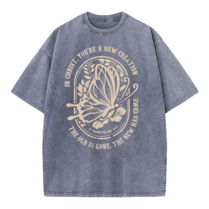 The Old Is Gone The New Has Come Christian Washed T-Shirt