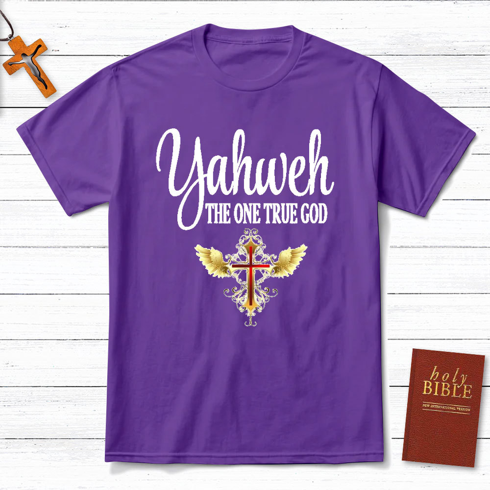 YAHWEH The One True God Christian T-Shirt
