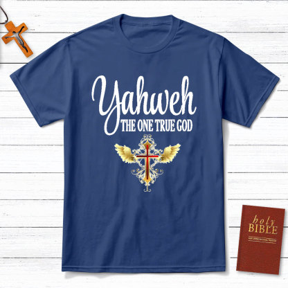 YAHWEH The One True God Christian T-Shirt