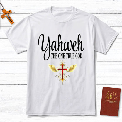 YAHWEH The One True God Christian T-Shirt