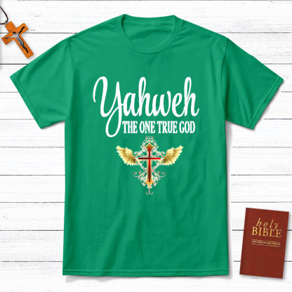 YAHWEH The One True God Christian T-Shirt