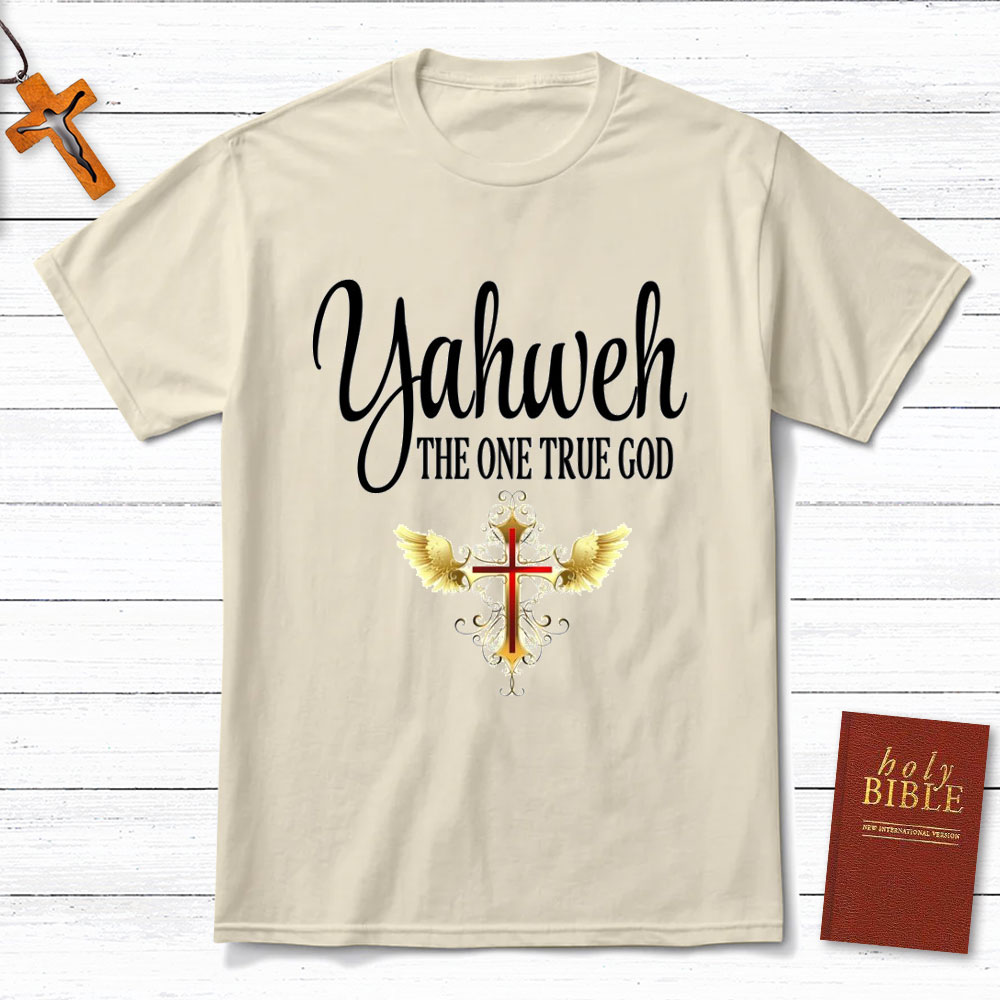 YAHWEH The One True God Christian T-Shirt