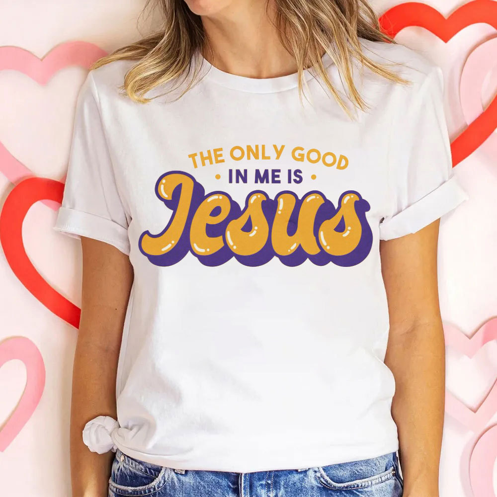 The Only God In Me Is Jesus Christian T-Shirt