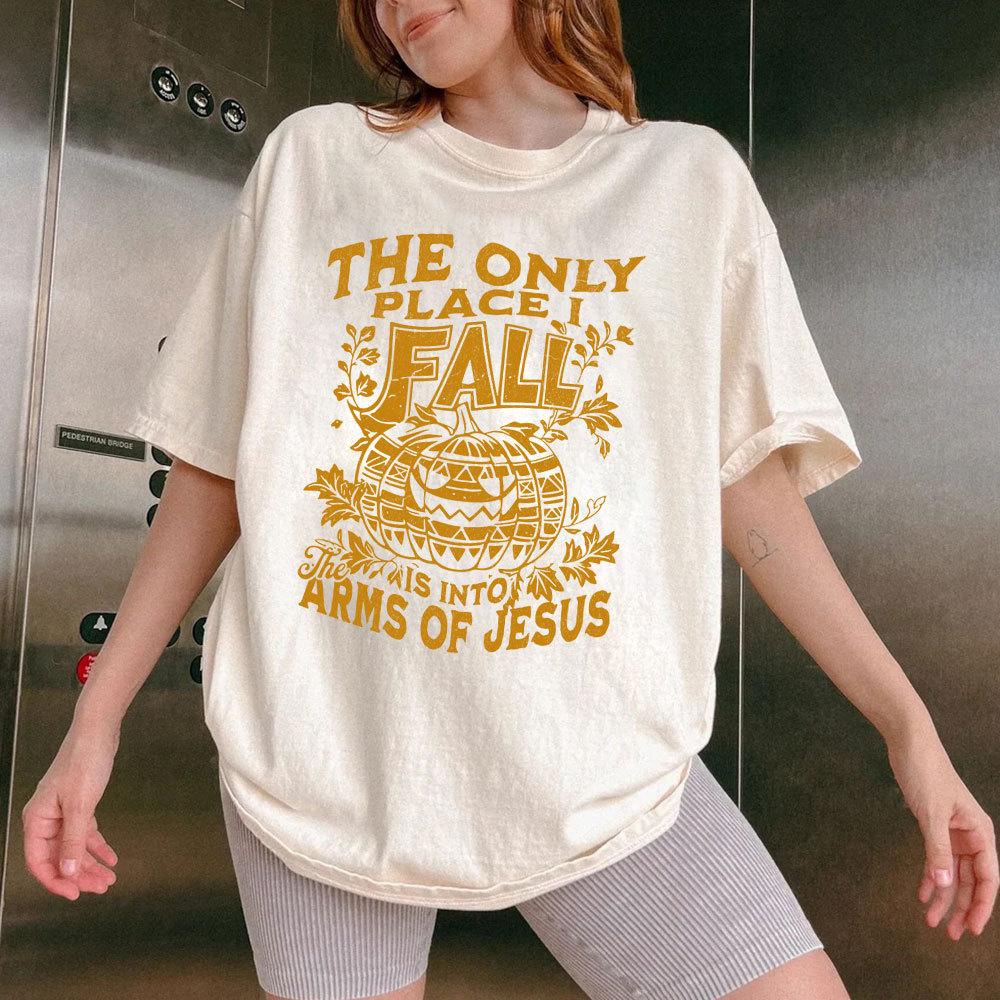 The Only Place I Fall Is Into Arms Of Jesus Christian Washed T-Shirt