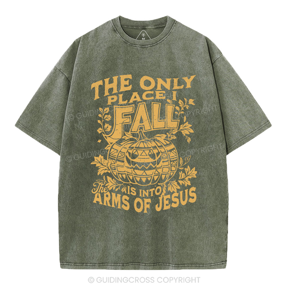 The Only Place I Fall Is Into Arms Of Jesus Christian Washed T-Shirt