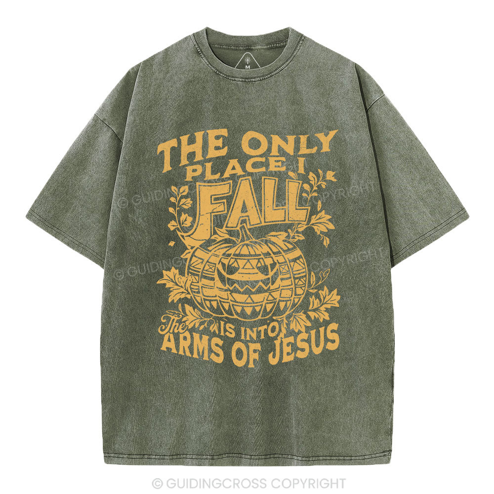 The Only Place I Fall Is Into Arms Of Jesus Christian Washed T-Shirt