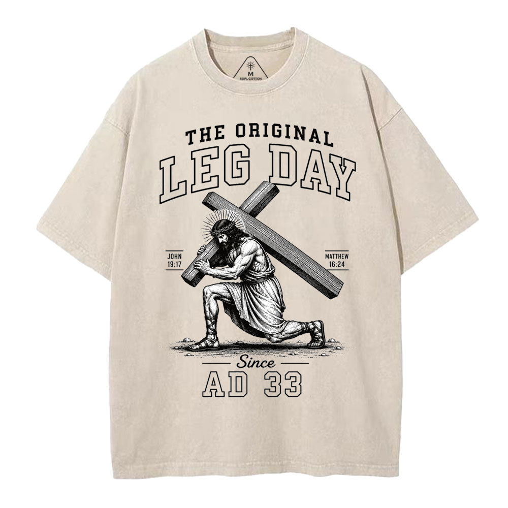 The Original Leg Day Since AD 33 Christian Washed T-Shirt