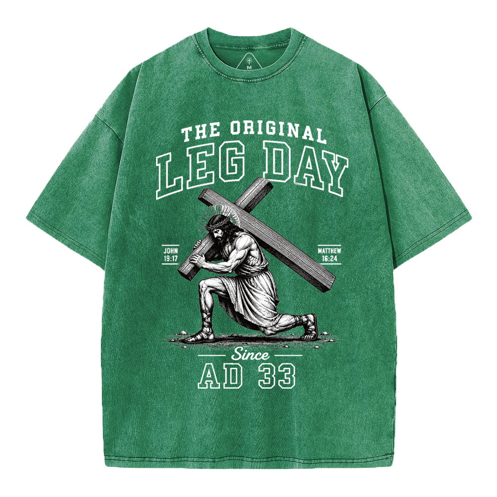 The Original Leg Day Since AD 33 Christian Washed T-Shirt