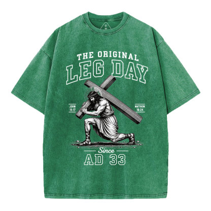 The Original Leg Day Since AD 33 Christian Washed T-Shirt
