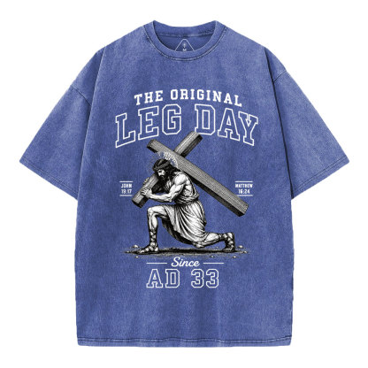 The Original Leg Day Since AD 33 Christian Washed T-Shirt