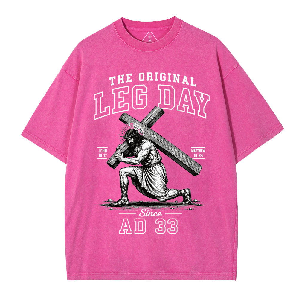 The Original Leg Day Since AD 33 Christian Washed T-Shirt