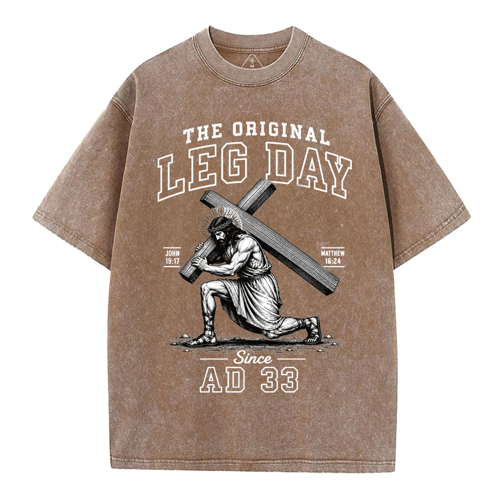 The Original Leg Day Since AD 33 Christian Washed T-Shirt