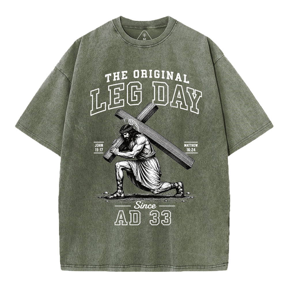 The Original Leg Day Since AD 33 Christian Washed T-Shirt
