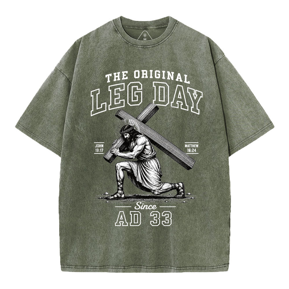 The Original Leg Day Since AD 33 Christian Washed T-Shirt