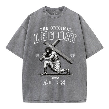 The Original Leg Day Since AD 33 Christian Washed T-Shirt