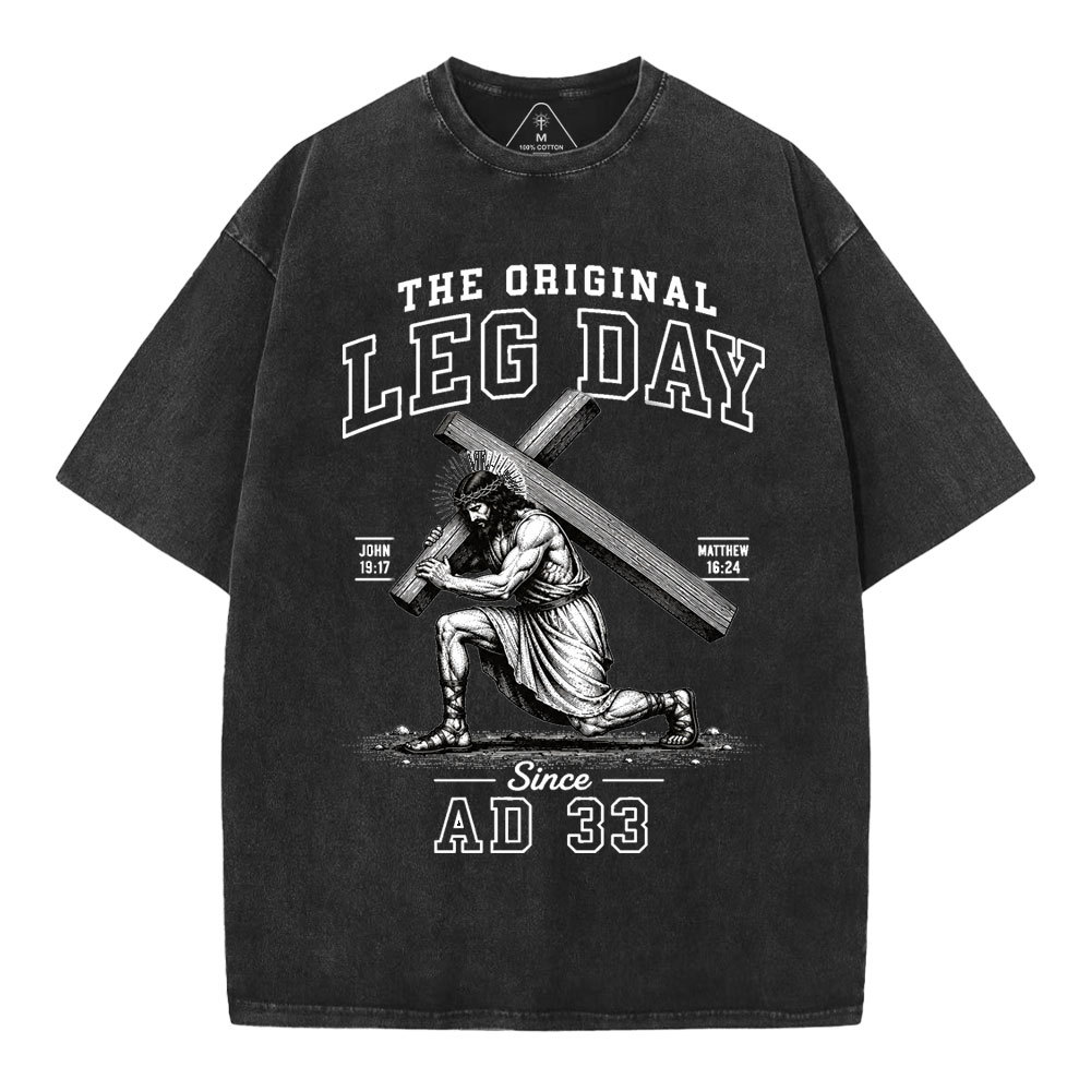 The Original Leg Day Since AD 33 Christian Washed T-Shirt