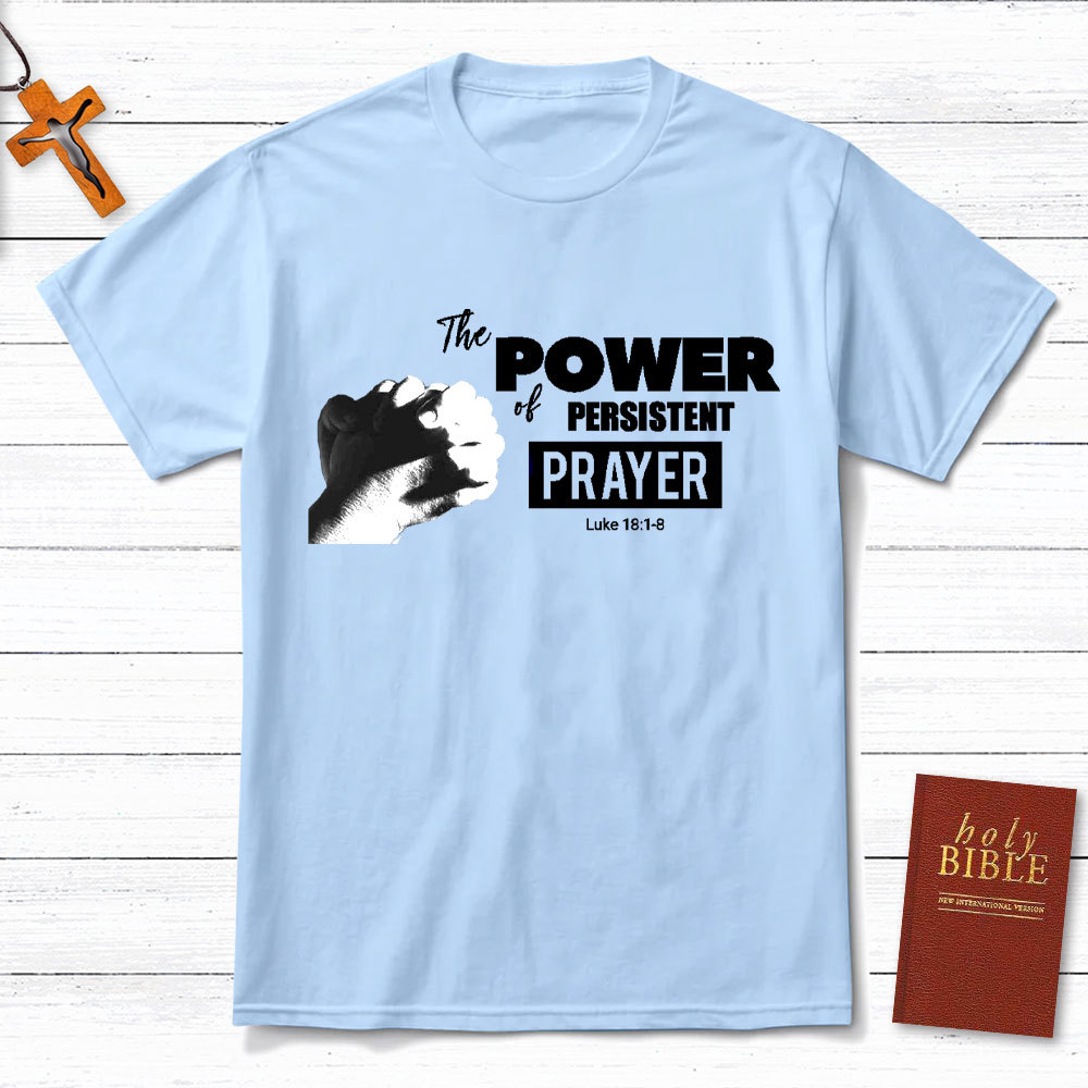 The Power Of Persistent Christian T-Shirt