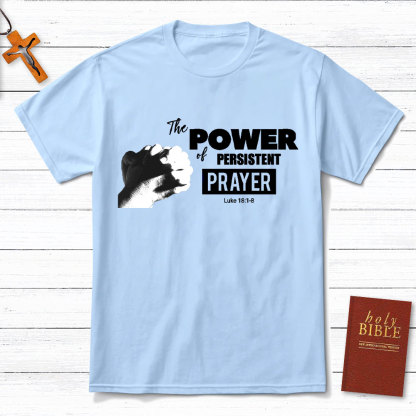 The Power Of Persistent Christian T-Shirt