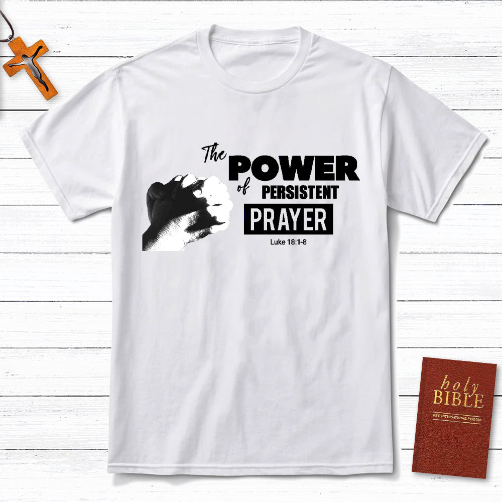 The Power Of Persistent Christian T-Shirt