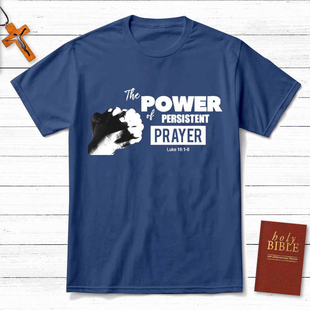 The Power Of Persistent Christian T-Shirt