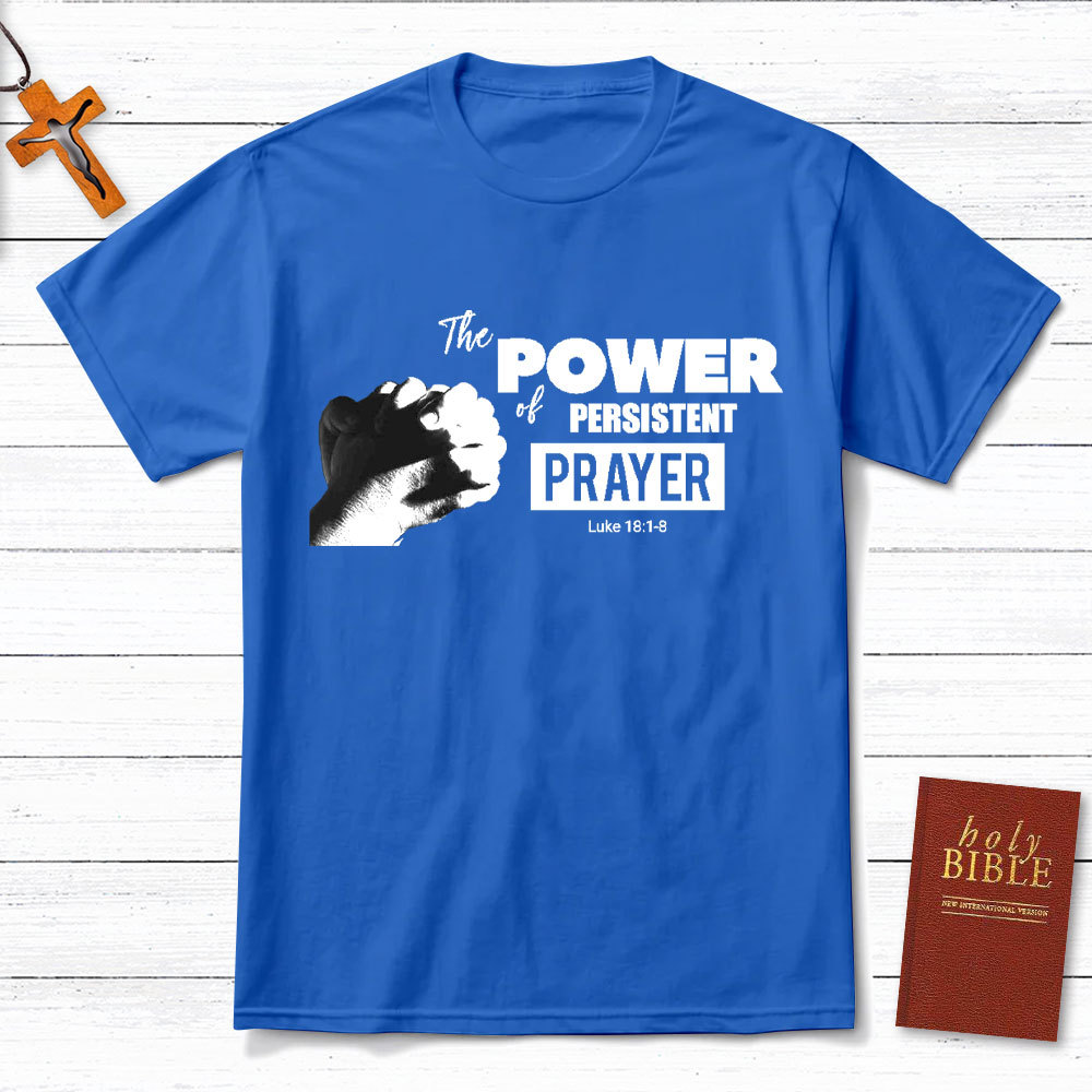 The Power Of Persistent Christian T-Shirt