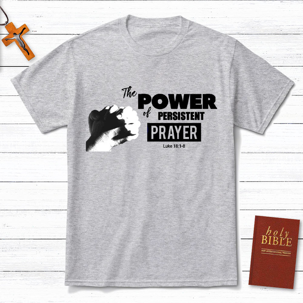 The Power Of Persistent Christian T-Shirt