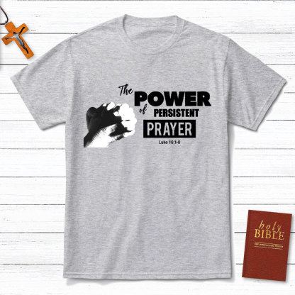 The Power Of Persistent Christian T-Shirt
