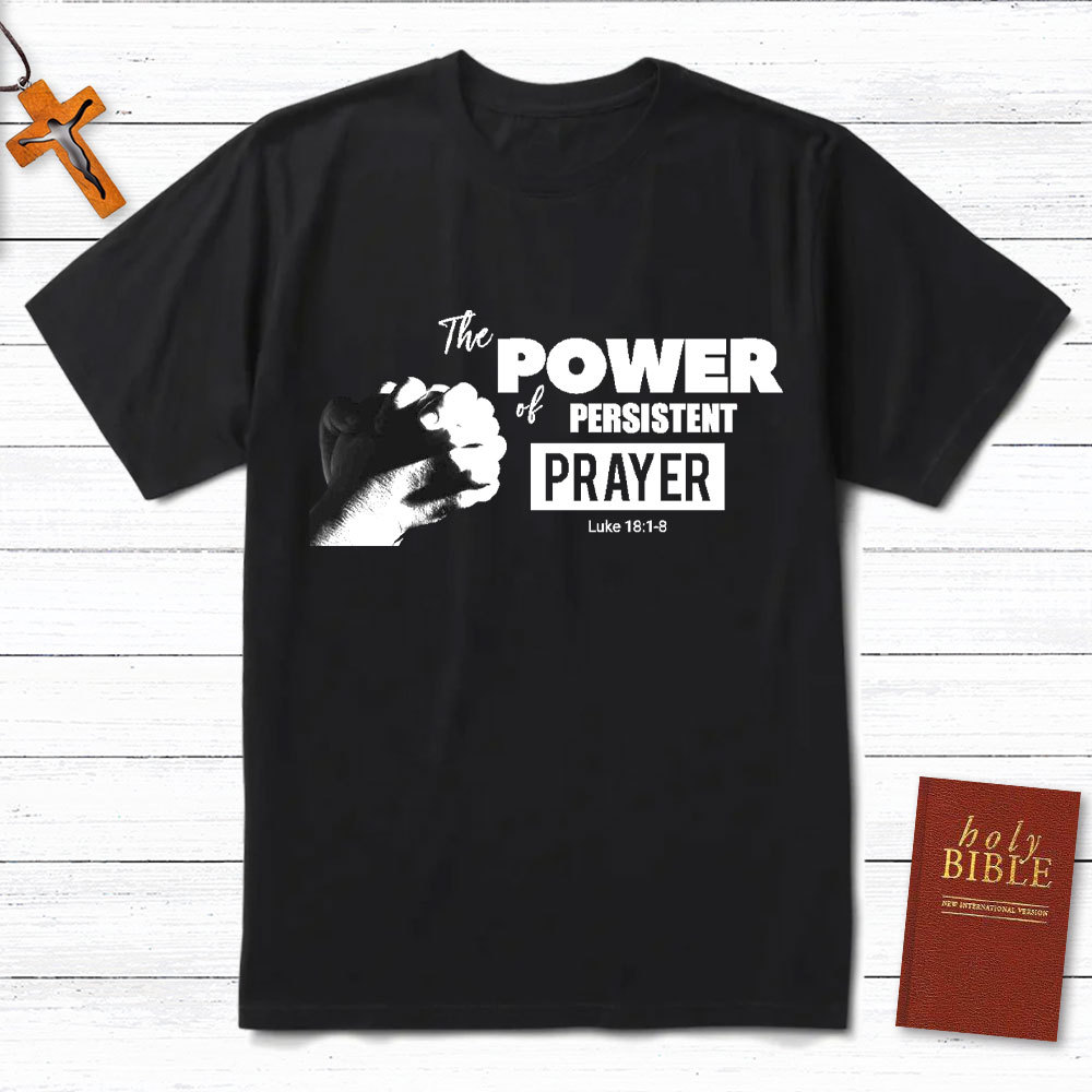 The Power Of Persistent Christian T-Shirt