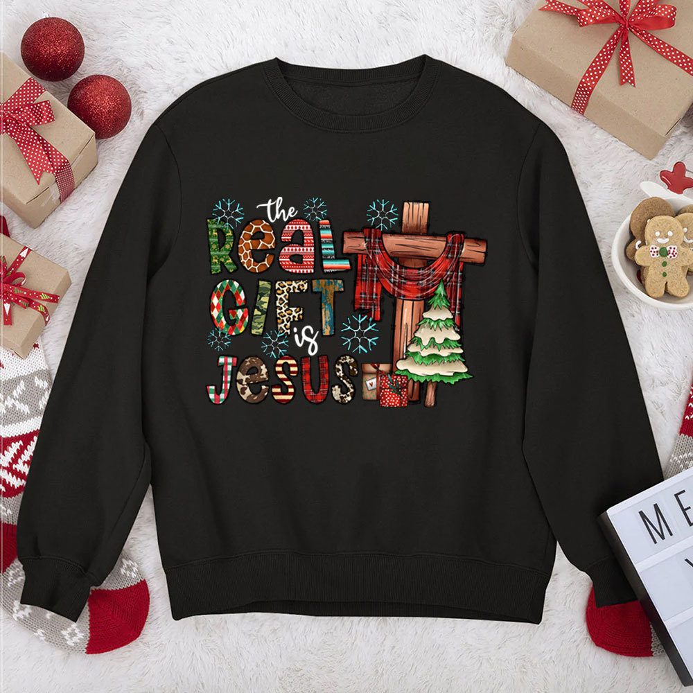 The Real Gift Is Jesus Christian Christmas Sweatshirt