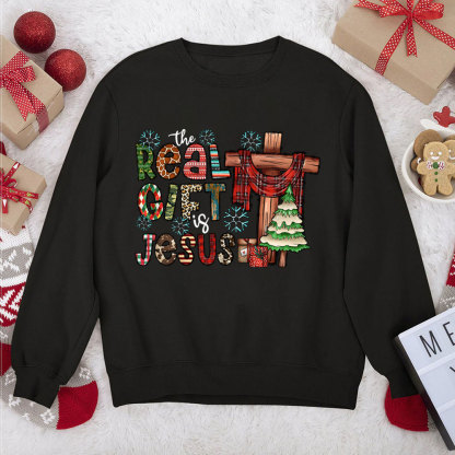 The Real Gift Is Jesus Christian Christmas Sweatshirt