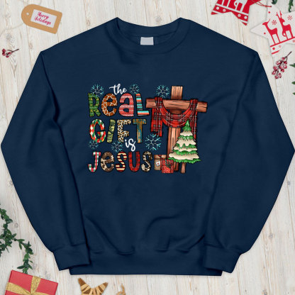 The Real Gift Is Jesus Christian Christmas Sweatshirt