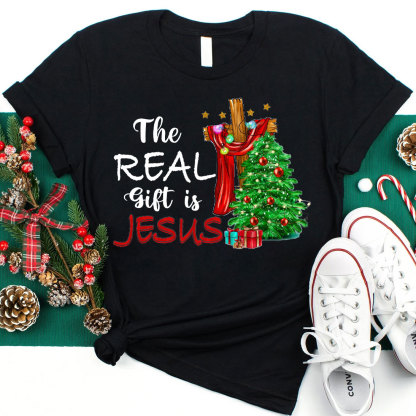 The Real Gift Is Jesus Christian T-Shirt