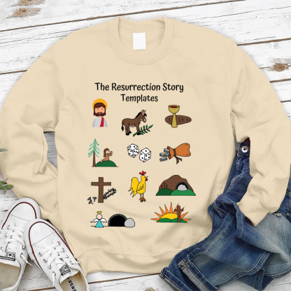 The Resurrection Story Christian Sweatshirt